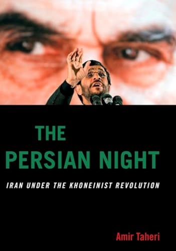 Beispielbild fr The Persian Night : Iran under the Khomeinist Revolution zum Verkauf von Better World Books