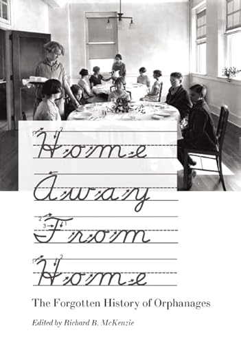 9781594032455: Home Away From Home: The Forgotten History of Orphanages