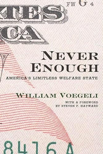 Imagen de archivo de Never Enough: America's Limitless Welfare State a la venta por HPB-Ruby
