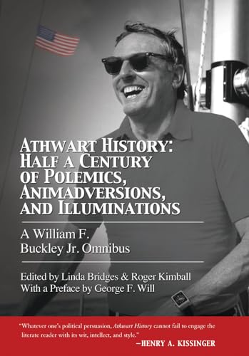 Beispielbild fr Athwart History: Half a Century of Polemics, Animadversions, and Illuminations: A William F. Buckley Jr. Omnibus zum Verkauf von ThriftBooks-Dallas