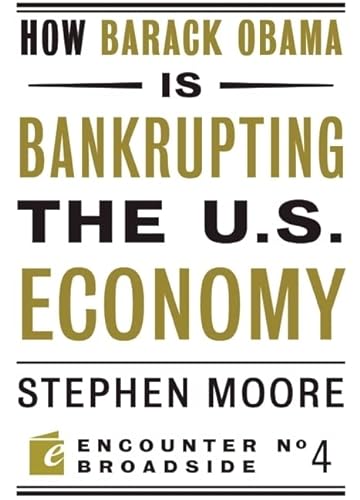 Stock image for How Barack Obama is Bankrupting the U.S. Economy (Encounter Broadsides) for sale by SecondSale