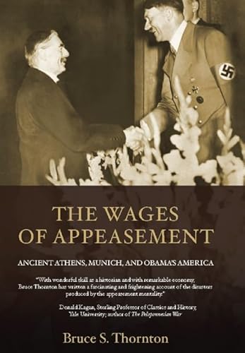 Beispielbild fr The Wages of Appeasement: Ancient Athens, Munich, and Obama's America zum Verkauf von Gulf Coast Books