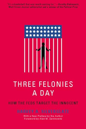 9781594035227: Three Felonies a Day: How the Feds Target the Innocent