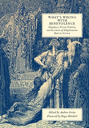 Imagen de archivo de What's Wrong with Benevolence : Happiness, Private Property, andthe Limits of Enlightenment a la venta por Better World Books