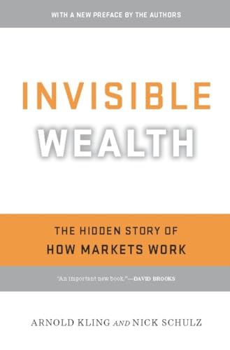 Imagen de archivo de Invisible Wealth : The Hidden Story of How Markets Work a la venta por Better World Books