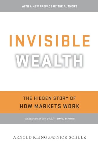 Stock image for Invisible Wealth: The Hidden Story of How Markets Work for sale by SecondSale