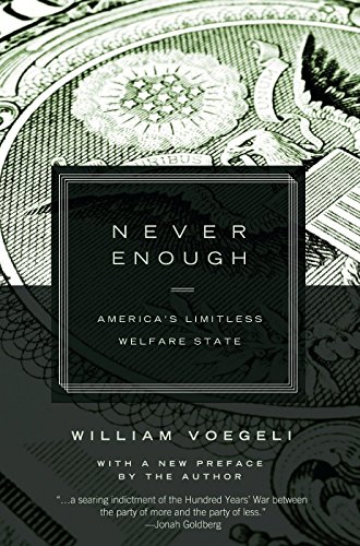 Beispielbild fr Never Enough: America?s Limitless Welfare State zum Verkauf von Books From California