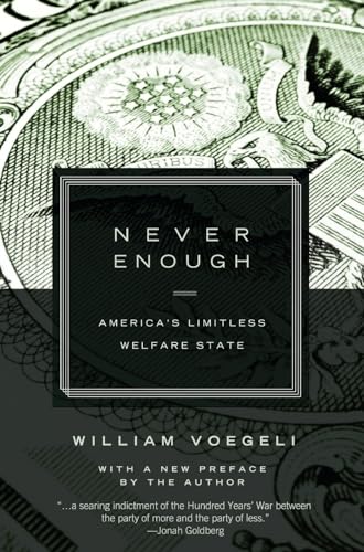 Stock image for Never Enough : America's Limitless Welfare State for sale by Better World Books