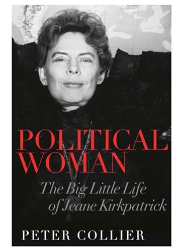 Imagen de archivo de Political Woman: The Big Little Life of Jeane Kirkpatrick a la venta por Wonder Book