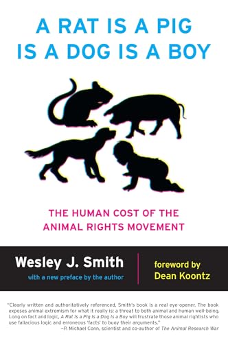 Beispielbild fr A Rat Is a Pig Is a Dog Is a Boy : The Human Cost of the Animal Rights Movement zum Verkauf von Better World Books