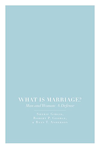 What Is Marriage?: Man and Woman: A Defense (9781594036224) by Girgis, Sherif; Anderson, Ryan T; George, Robert P