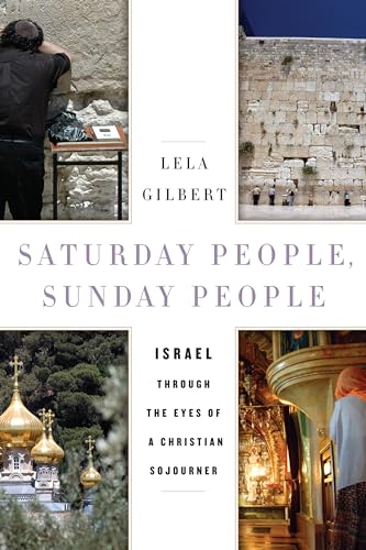 Beispielbild fr Saturday People, Sunday People : Israel Through the Eyes of a Christian Sojourner zum Verkauf von Better World Books