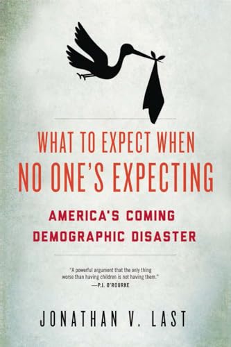 9781594036415: What to Expect When No One's Expecting: America's Coming Demographic Disaster
