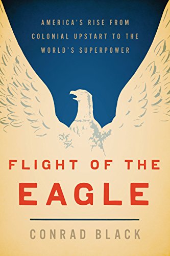 Beispielbild fr Flight of the Eagle : The Grand Strategies That Brought America from Colonial Dependence to World Leadership zum Verkauf von Better World Books