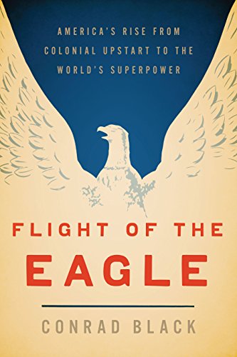 FLIGHT OF THE EAGLE; With an Introductory Note by Henry Kissinger - Black, Conrad