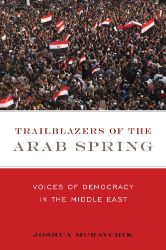 Stock image for Trailblazers of the Arab Spring: Voices of Democracy in the Middle East for sale by Books From California