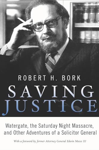 Beispielbild fr Saving Justice : Watergate, the Saturday Night Massacre, and Other Adventures of a Solicitor General zum Verkauf von Better World Books