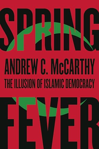 Imagen de archivo de Spring Fever : The Illusion of Islamic Democracy a la venta por Better World Books