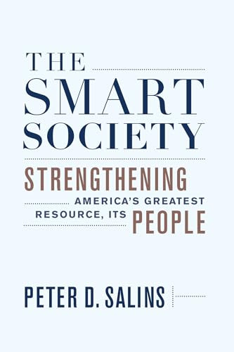 Stock image for The Smart Society: Strengthening America�s Greatest Resource, Its People for sale by Wonder Book