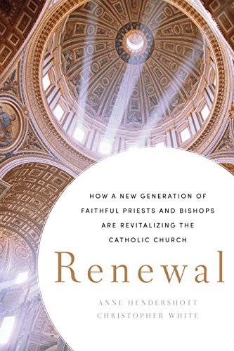 Beispielbild fr Renewal: How a New Generation of Faithful Priests and Bishops Is Revitalizing the Catholic Church zum Verkauf von BookMarx Bookstore