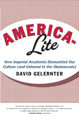 9781594037085: America-Lite: How Imperial Academia Dismantled Our Culture (and Ushered In the Obamacrats)