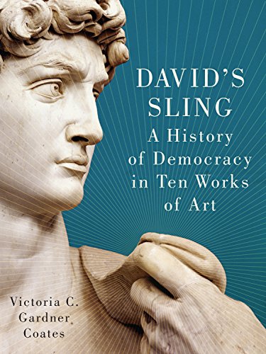 Beispielbild fr David's Sling: A History of Democracy in Ten Works of Art zum Verkauf von Giant Giant