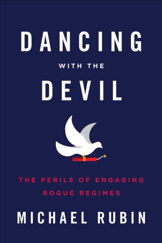 Beispielbild fr Dancing with the Devil: The Perils of Engaging Rogue Regimes zum Verkauf von Wonder Book