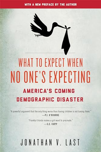 Imagen de archivo de What to Expect When No One's Expecting: America's Coming Demographic Disaster a la venta por SecondSale