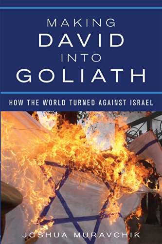 Stock image for Making David into Goliath: How the World Turned Against Israel for sale by Half Price Books Inc.