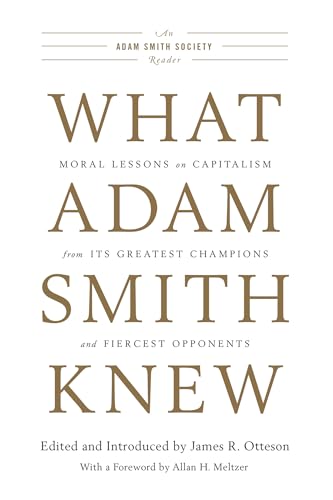 Beispielbild fr What Adam Smith Knew: Moral Lessons on Capitalism from Its Greatest Champions and Fiercest Opponents zum Verkauf von More Than Words