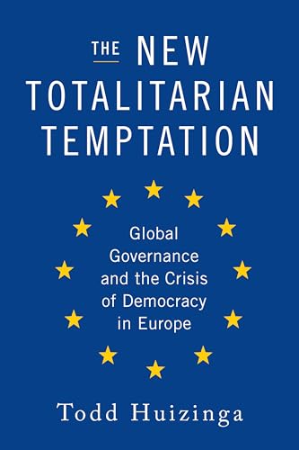 Beispielbild fr The New Totalitarian Temptation : Global Governance and the Crisis of Democracy in Europe zum Verkauf von Better World Books