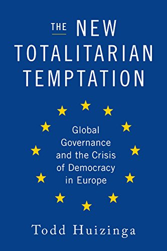 9781594037894: The New Totalitarian Temptation: Global Governance and the Crisis of Democracy in Europe