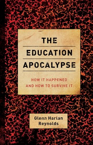 Beispielbild fr The Education Apocalypse: How It Happened and How to Survive It zum Verkauf von Wonder Book