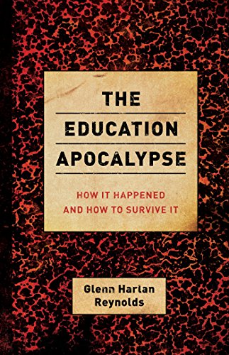 9781594037917: The Education Apocalypse: How It Happened and How to Survive It