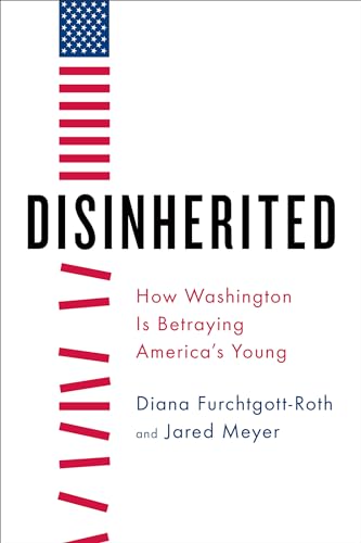 Beispielbild fr Disinherited : How Washington Is Betraying America's Young zum Verkauf von Better World Books: West