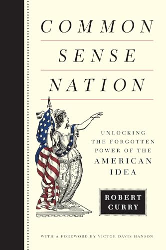 9781594038259: Common Sense Nation: Unlocking the Forgotten Power of the American Idea
