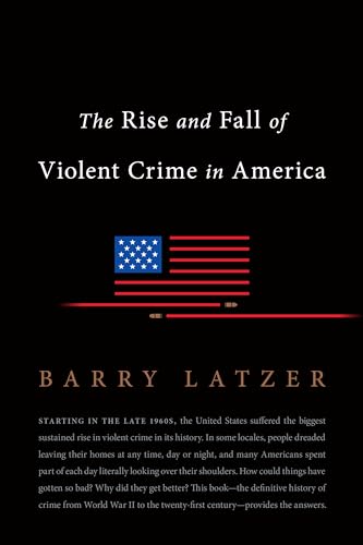 Beispielbild fr The Rise and Fall of Violent Crime in America zum Verkauf von Better World Books: West