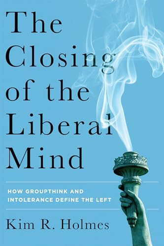 9781594038518: The Closing of the Liberal Mind: How Groupthink and Intolerance Define the Left
