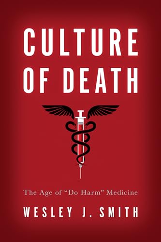 Beispielbild fr Culture of Death: The Age of Do Harm Medicine zum Verkauf von BooksRun