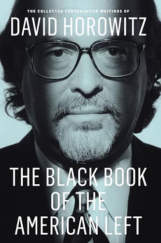 9781594038693: The Black Book of the American Left: The Collected Conservative Writings of David Horowitz (My Life and Times, 1)