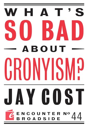 Stock image for What's So Bad about Cronyism? for sale by ThriftBooks-Atlanta