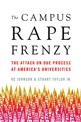 Beispielbild fr The Campus Rape Frenzy : The Attack on Due Process at America's Universities zum Verkauf von Better World Books