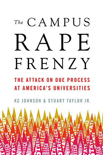 Stock image for The Campus Rape Frenzy : The Attack on Due Process at America's Universities for sale by Better World Books