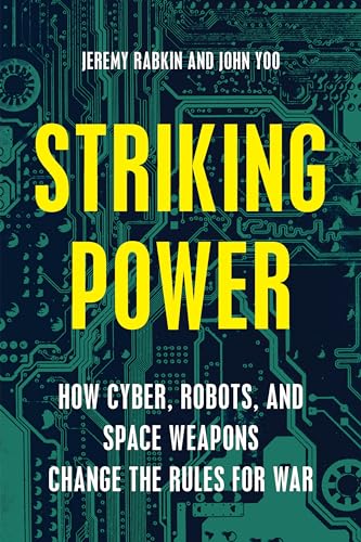 Beispielbild fr Striking Power : How Cyber, Robots, and Space Weapons Change the Rules for War zum Verkauf von Better World Books