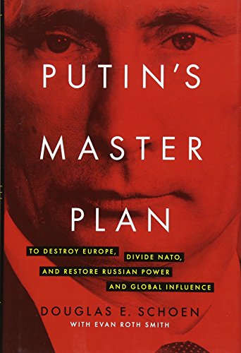 Imagen de archivo de Putin's Master Plan: To Destroy Europe, Divide NATO, and Restore Russian Power and Global Influence a la venta por Wonder Book