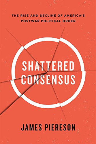 9781594038952: Shattered Consensus: The Rise and Decline of America's Postwar Political Order
