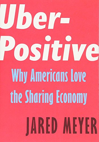 9781594039010: Uber-Positive: Why Americans Love the Sharing Economy (Encounter Intelligence)
