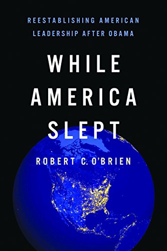 Stock image for While America Slept: Restoring American Leadership to a World in Crisis for sale by Irish Booksellers