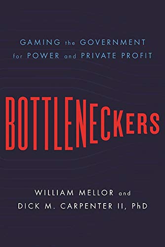 Stock image for Bottleneckers: Gaming the Government for Power and Private Profit for sale by ThriftBooks-Atlanta