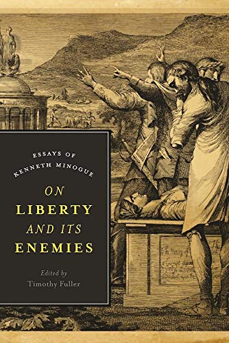 Imagen de archivo de On Liberty and Its Enemies: Essays of Kenneth Minogue a la venta por ThriftBooks-Atlanta